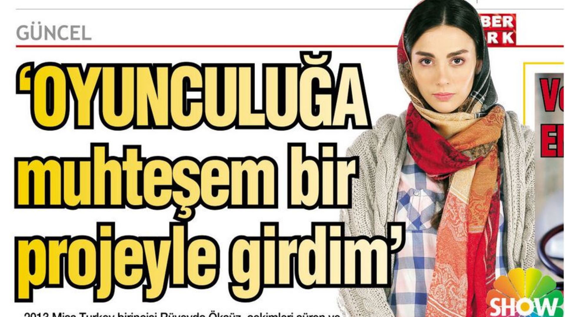 'Oyunculuğa muhteşem bir projeyle girdim'