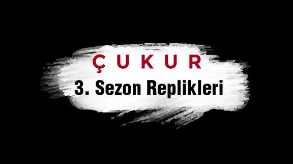 Çukur'un 3. Sezon Replikleri!